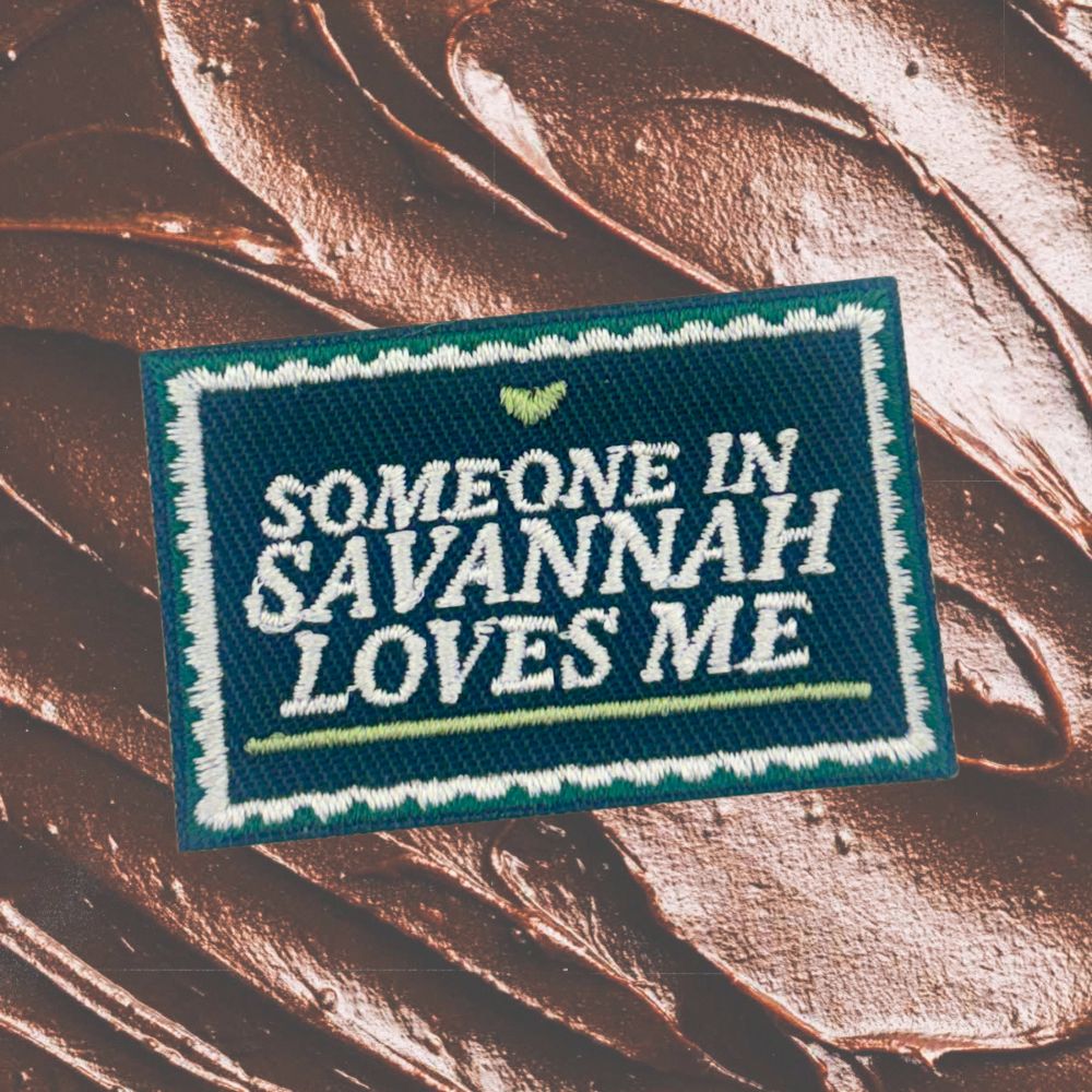 SOMEONE IN SAVANNAH LOVES ME PATCH