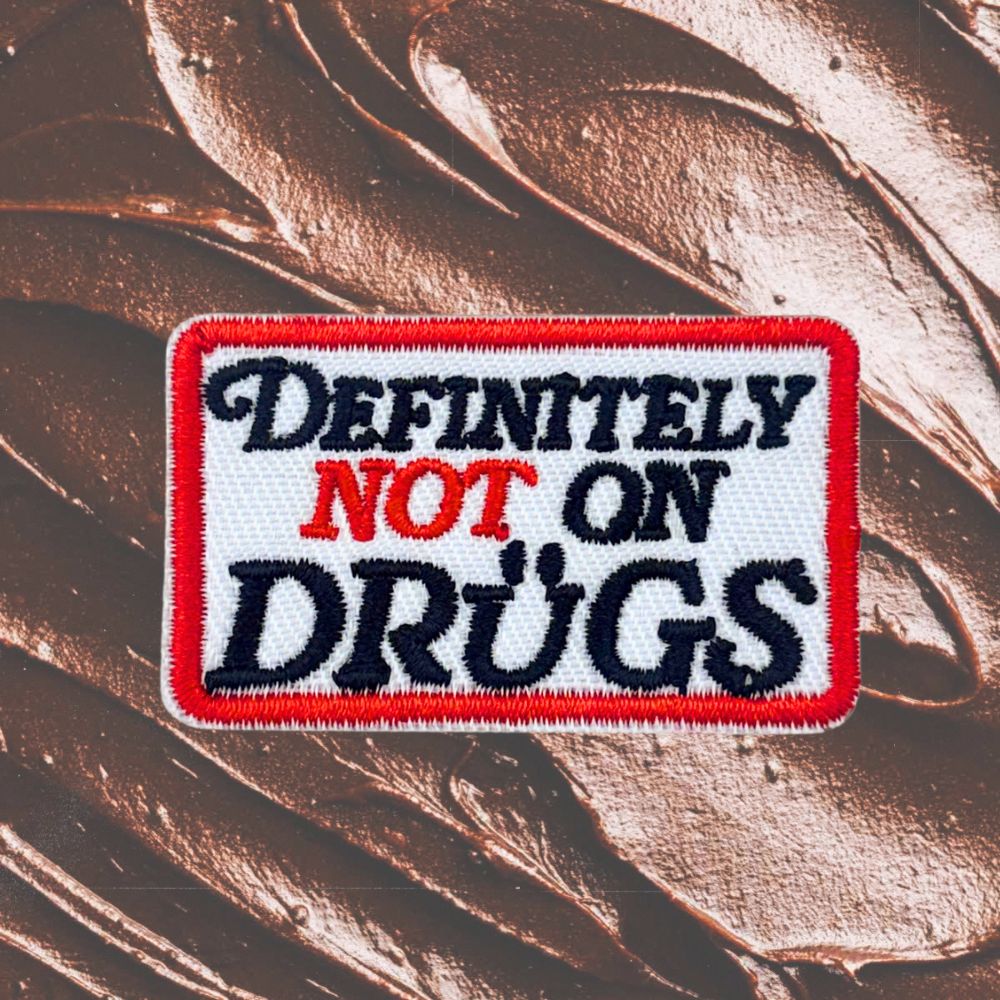 NOT ON DRUGS PATCH