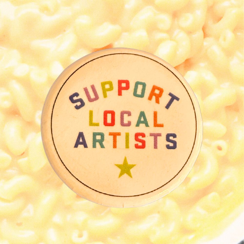 SUPPORT LOCAL ARTISTS BUTTON