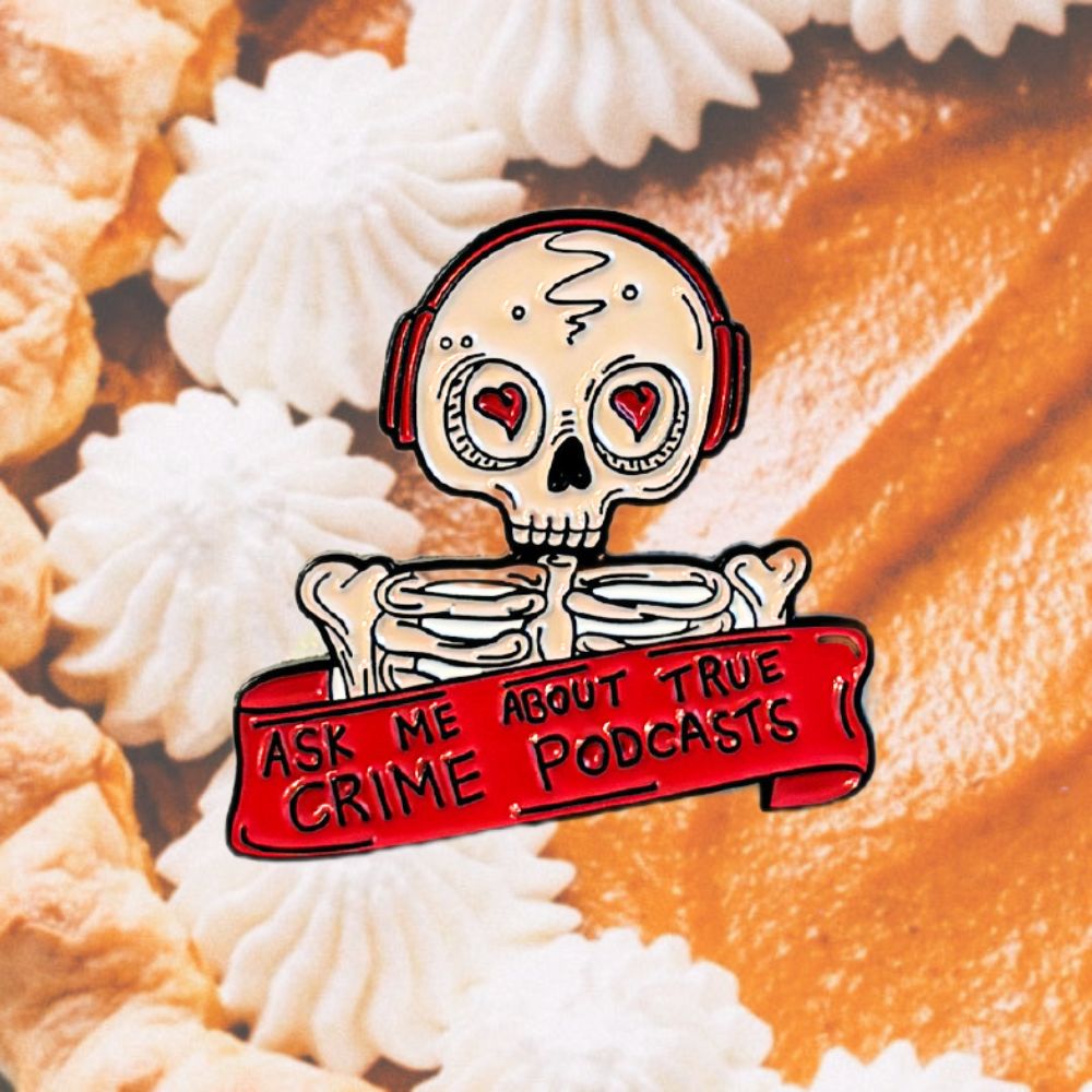 TRUE CRIME PODCAST PIN